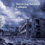 Surviving Societal Collapse