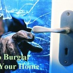 Tips to Burglar Proof Your Home