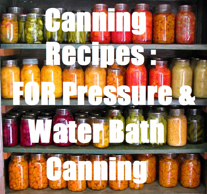 Canning Recipes: For Pressure and Water Bath Canning - The Prepared Page