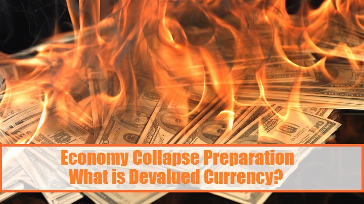 Economy Collapse Preparation / What is Devalued Currency? - The ...